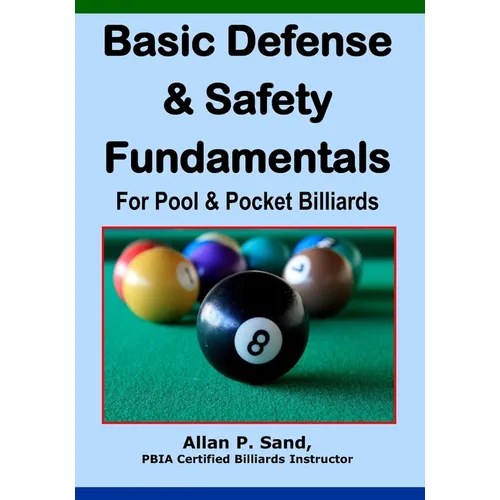 Basic Defense & Safety Fundamentals For Pool & Pocket Billiards - Paperback