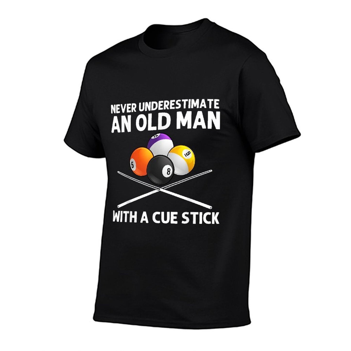 Never Underestimate An Old Man With A Cue Stick - Fabric T-Shirt