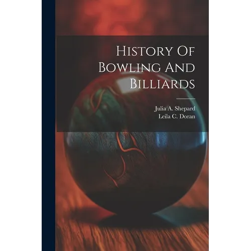 History Of Bowling And Billiards