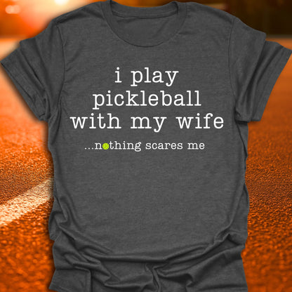 Nothing Scares Me Pickleball T-Shirt