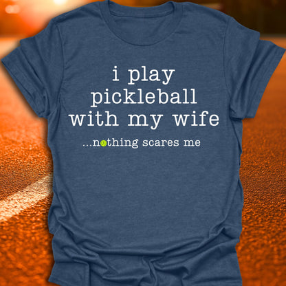 Nothing Scares Me Pickleball T-Shirt