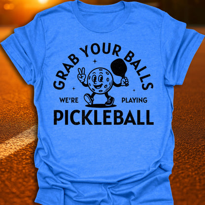 Grab Your Balls Pickleball T-Shirt