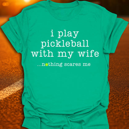 Nothing Scares Me Pickleball T-Shirt