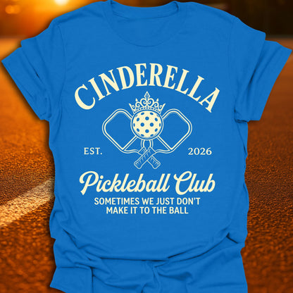 Cinderella Pickleball Club T-Shirt