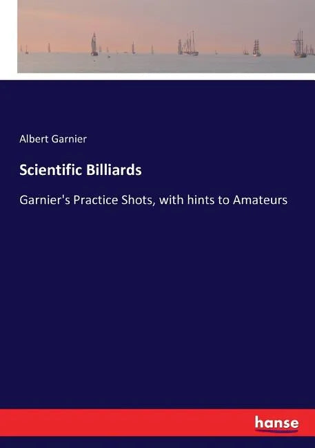 Scientific Billiards: Garnier's Practice Shots